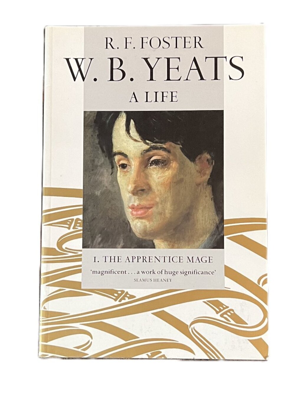 W. B. Yeats: A Life, I. The Apprentice Mage by R. F. Foster, Softcover